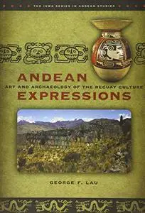 Andean Expressions: Art and Archaeology of the Recuay Culture