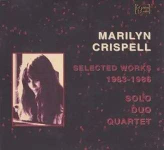 Marilyn Crispell - Selected Works 1983-1986. Solo, Duo, Quartet (2001) [2CD] {Golden Years of New Jazz}