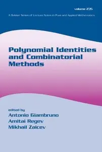 Polynomial Identities And Combinatorial Methods by Antonio Giambruno