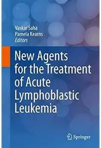 New Agents for the Treatment of Acute Lymphoblastic Leukemia [Repost]
