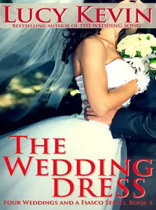 The Wedding Dress (Four Weddings and a Fiasco, Book 4)