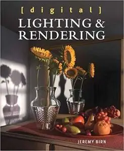 Digital Lighting and Rendering (3rd Edition) (Voices That Matter)