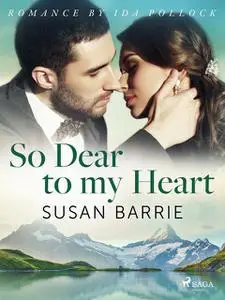 «So Dear to my Heart» by Susan Barrie