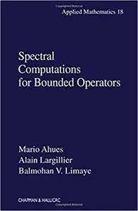 Spectral Computations for Bounded Operators
