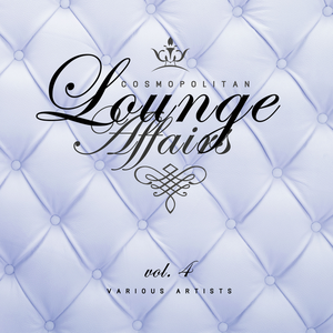 V.A. - Cosmopolitan Lounge Affairs Vol. 4 (2019)