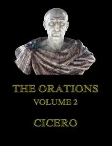 «The Orations, Volume 2» by Cicero