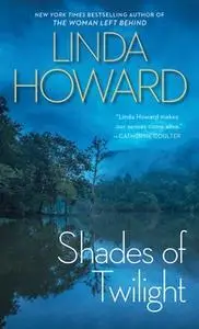 «Shades Of Twilight» by Linda Howard