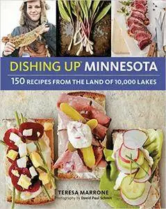 Dishing Up® Minnesota: 150 Recipes from the Land of 10,000 Lakes