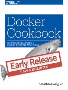 Docker Cookbook (Early Release)