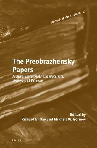 The Preobrazhensky Papers: Archival Documents and Materials. Volume I, 1886–1920