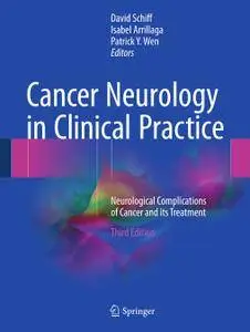 Cancer Neurology in Clinical Practice: Neurological Complications of Cancer and its Treatment, Third Edition