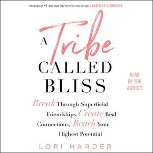 «A Tribe Called Bliss» by Lori Harder