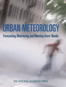 Urban Meteorology: Forecasting, Monitoring, and Meeting Users' Needs