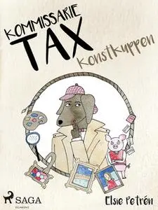 «Kommissarie Tax: Konstkuppen» by Elsie Petrén
