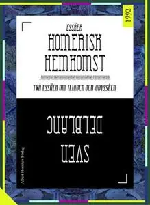 «Homerisk hemkomst : Två essäer om Iliaden och Odysséen» by Sven Delblanc