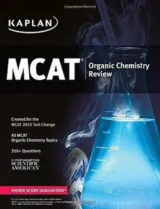 Kaplan MCAT Organic Chemistry Review: Created for MCAT 2015 