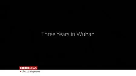 BBC - Three Years In Wuhan Episode 1 (2020)