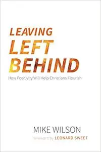 Leaving Left Behind: How Positivity Will Help Christians Flourish