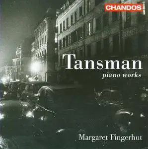 Margaret Fingerhut - Tansman: Piano Works (2009)