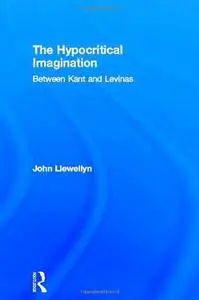 The HypoCritical Imagination: Between Kant and Levinas
