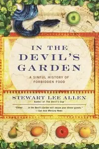 In the Devil's Garden: A Sinful History of Forbidden Food (repost)
