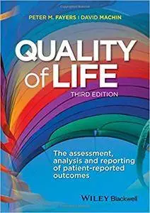 Quality of Life: The Assessment, Analysis and Reporting of Patient-reported Outcomes, 3rd Edition (repost)