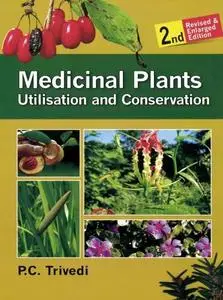 Medicinal Plants: Utilisation and Conservation, Second Edition