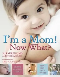 Kate Cronan, Susan Laurent - I'm a Mom! Now What? (Repost)