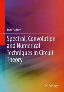 Spectral, Convolution and Numerical Techniques in Circuit Theory [Repost]