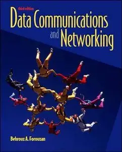 Data Communications and Networking, Third Edition