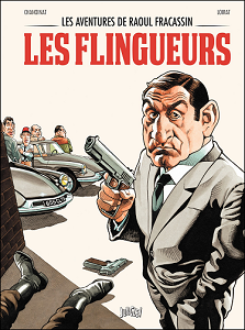 Les Aventures de Raoul Fracassin - Tome 1 - Les Flingueurs