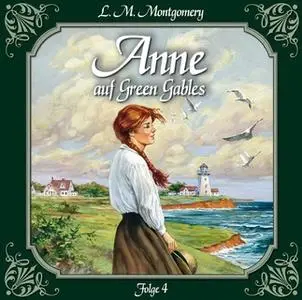 «Anne auf Green Gables - Folge 4: Ein Abschied und ein Anfang» by Lucy Maud Montgomery