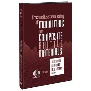 Fracture Resistance Testing of Monolithic and Composite Brittle Materials (Repost)