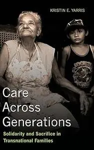 Care Across Generations: Solidarity and Sacrifice in Transnational Families