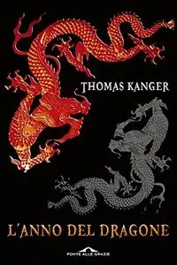 Thomas Kanger - L'anno del dragone