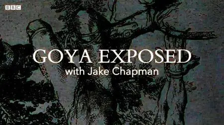 BBC - Goya Exposed (2016)