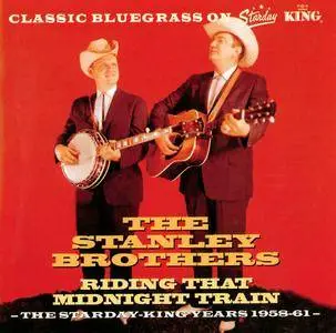 The Stanley Brothers - Riding That Midnight Train: The Starday & King Years 1958-1961 (1999) {WestSide WESA 820}