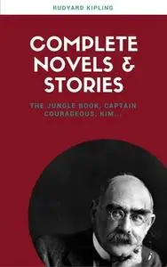 «Rudyard Kipling: The Complete Novels and Stories (Lecture Club Classics)» by Rudyard Kipling
