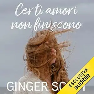 «Certi amori non finiscono» by Ginger Scott
