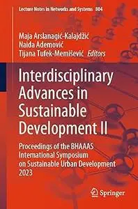 Interdisciplinary Advances in Sustainable Development II: Proceedings of the BHAAAS International Symposium on Sustainab