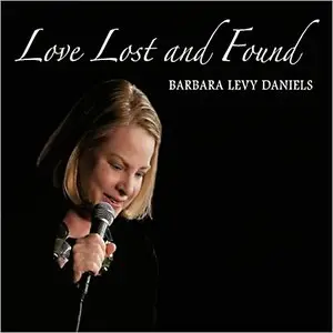 Barbara Levy Daniels - Love Lost And Found (2013)