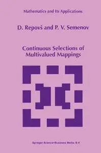 Continuous Selections of Multivalued Mappings (Mathematics and Its Applications)