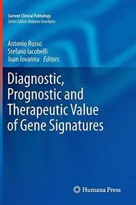 Diagnostic, Prognostic and Therapeutic Value of Gene Signatures