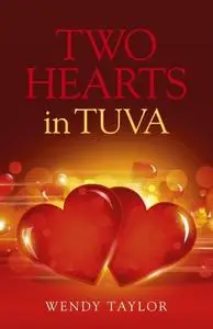 «Two Hearts in Tuva» by Wendy Taylor