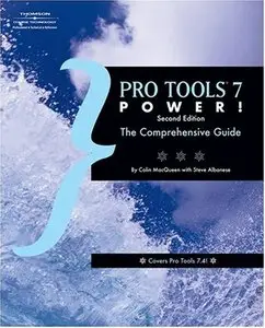 Pro Tools 7 Power: The Comprehensive Guide (Repost)
