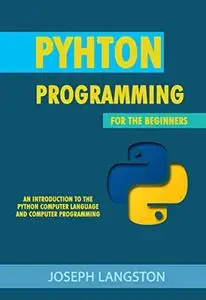 Python Programming For the Beginners