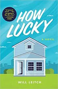 How Lucky: A Novel