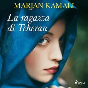 «La ragazza di Teheran» by Marjan Kamali