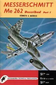 Messerschmitt Me 262 Described Part 1 (Kookaburra Technical manual. Series 1, no.6) (Repost)