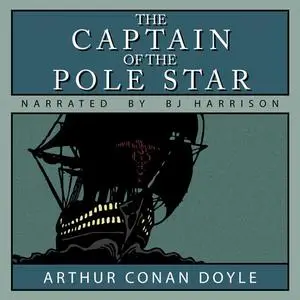 «The Captain of the Pole Star» by Arthur Conan Doyle